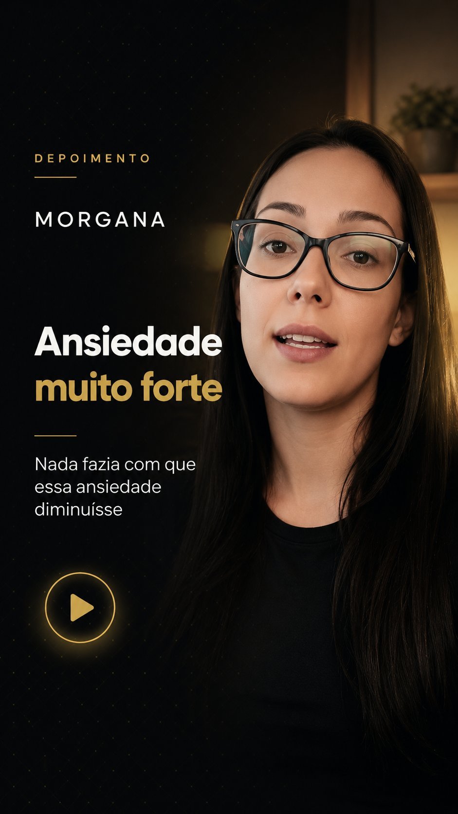 Depoimento de Morgana — Ansiedade muito forte