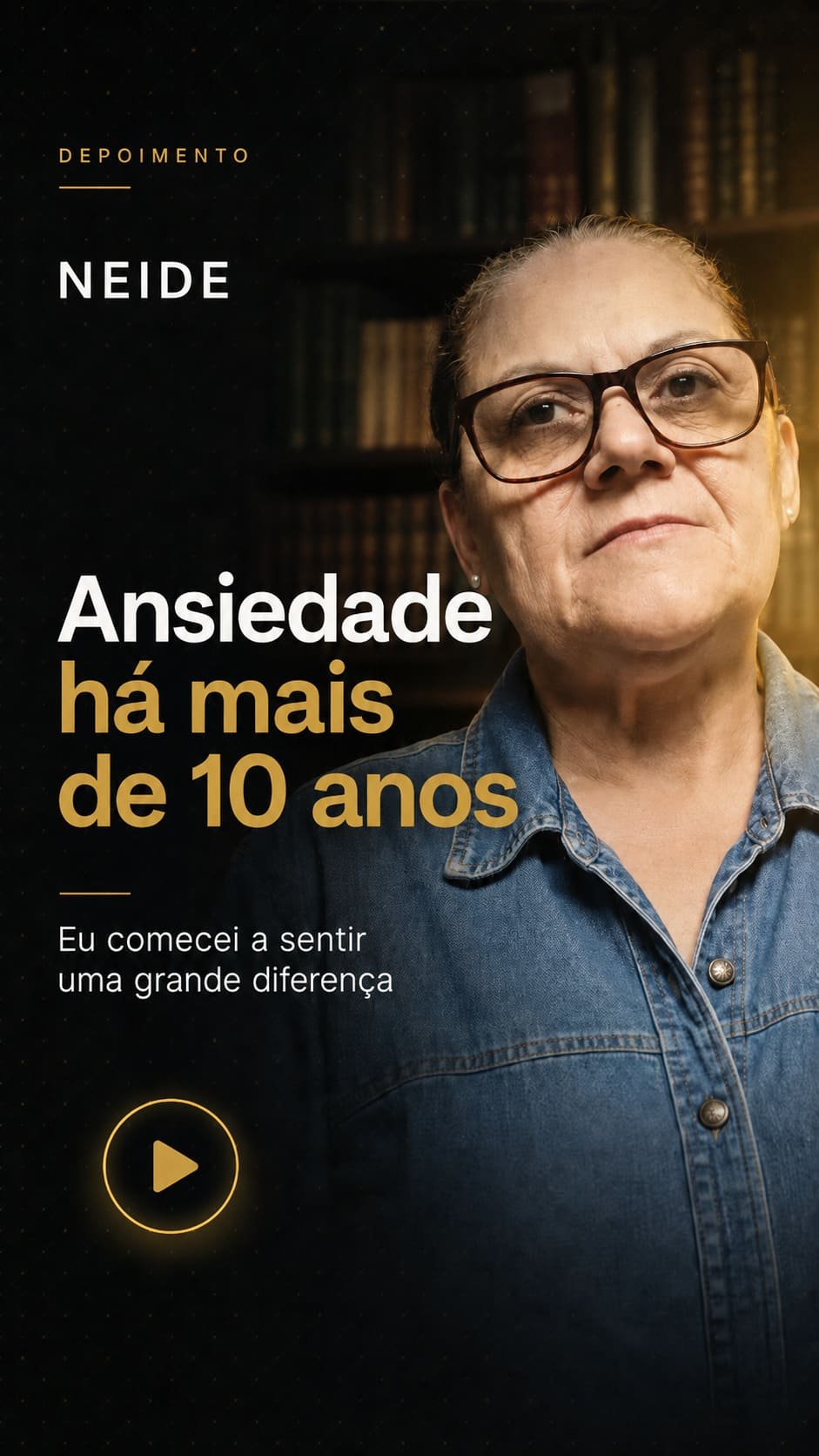 Depoimento de Neide — Ansiedade de quase 10 anos